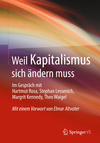 Weil Kapitalismus sich ändern muss book cover by Hartmut Rosa, Stephan Lessenich, Margrit Kennedy, Theo Waigel