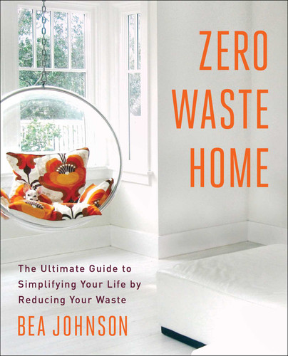 Zero Waste Home: The Ultimate Guide to Simplifying Your Life by Reducing Your Waste (A Simple Guide to Sustainable Living) book cover by Bea Johnson