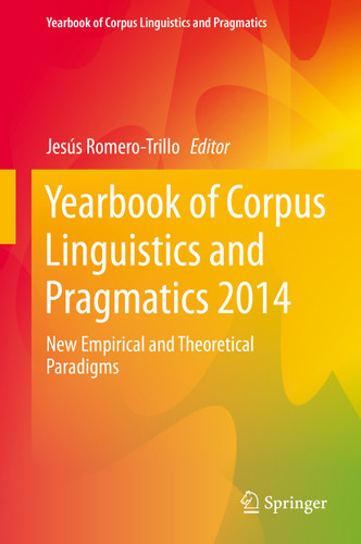 Yearbook of Corpus Linguistics and Pragmatics 2014: New Empirical and Theoretical Paradigms (Yearbook of Corpus Linguistics and Pragmatics #2) book cover by 