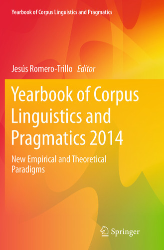 Yearbook of Corpus Linguistics and Pragmatics 2014: New Empirical and Theoretical Paradigms (Yearbook of Corpus Linguistics and Pragmatics #2) book cover by 
