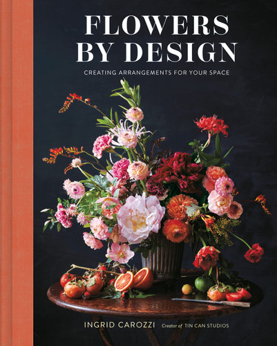 Flowers by Design: Creating Arrangements for Your Space book cover by Ingrid Carozzi