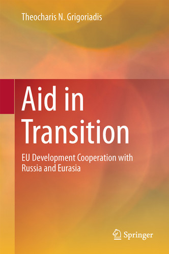 Aid in Transition: EU Development Cooperation with Russia and Eurasia book cover by Theocharis N. Grigoriadis