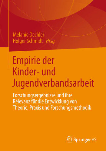 Empirie der Kinder- und Jugendverbandsarbeit: Forschungsergebnisse und ihre Relevanz für die Entwicklung von Theorie, Praxis und Forschungsmethodik book cover by 