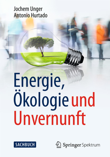 Energie, Ökologie und Unvernunft book cover by Jochem Unger, Antonio Hurtado