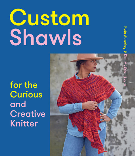 Custom Shawls for the Curious and Creative Knitter book cover by Kate Atherley, Kim McBrien Evans