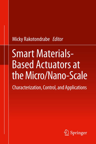 Smart Materials-Based Actuators at the Micro/Nano-Scale: Characterization, Control, and Applications book cover by 