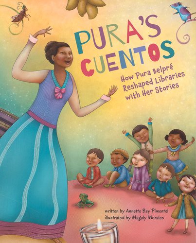 Pura's Cuentos: How Pura Belpré Reshaped Libraries with Her Stories book cover by Annette Bay Pimentel