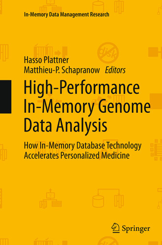 High-Performance In-Memory Genome Data Analysis: How In-Memory Database Technology Accelerates Personalized Medicine (In-Memory Data Management Research) book cover by 