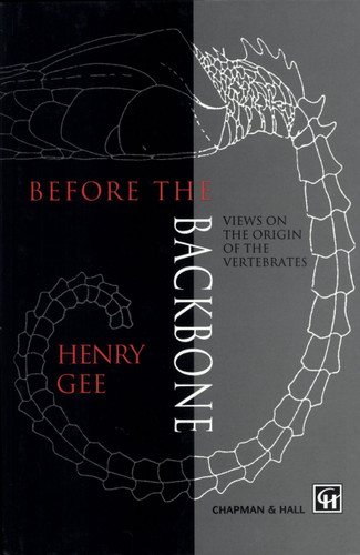 Before the Backbone: Views on the origin of the vertebrates book cover by H. Gee