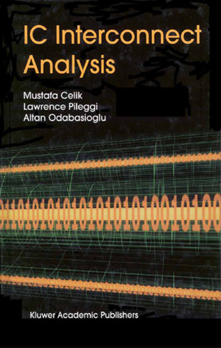 IC Interconnect Analysis book cover by Mustafa Celik, Larry Pileggi, Altan Odabasioglu