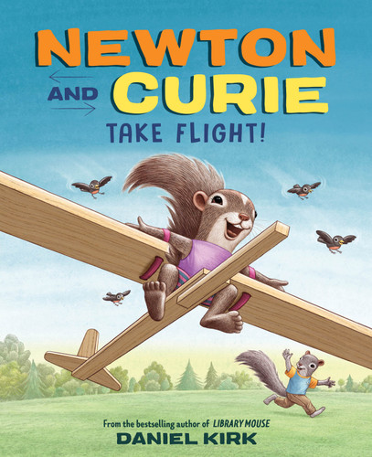 Newton and Curie Take Flight!: A Picture Book (Newton and Curie) book cover by Daniel Kirk