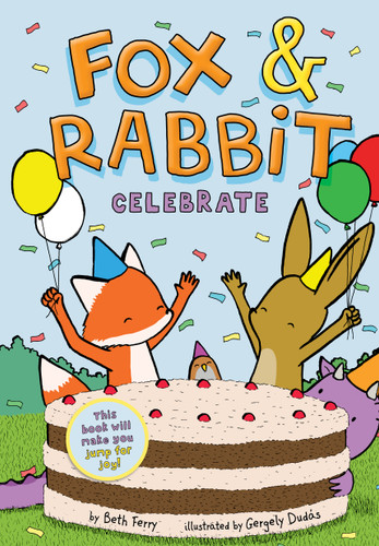 Fox & Rabbit Celebrate (Fox & Rabbit Book #3) (Fox & Rabbit) book cover by Beth Ferry