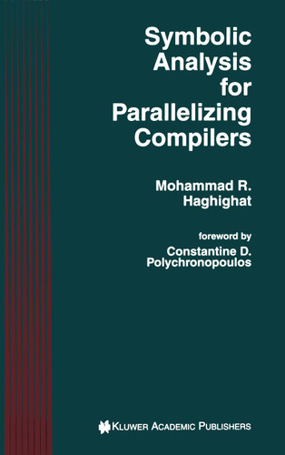 Symbolic Analysis for Parallelizing Compilers book cover by Mohammad R. Haghighat