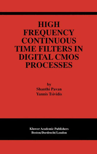 High Frequency Continuous Time Filters in Digital CMOS Processes book cover by Shanthi Pavan, Yannis Tsividis