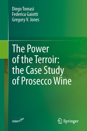 The Power of the Terroir: the Case Study of Prosecco Wine book cover by Diego Tomasi, Federica Gaiotti, Gregory V. Jones