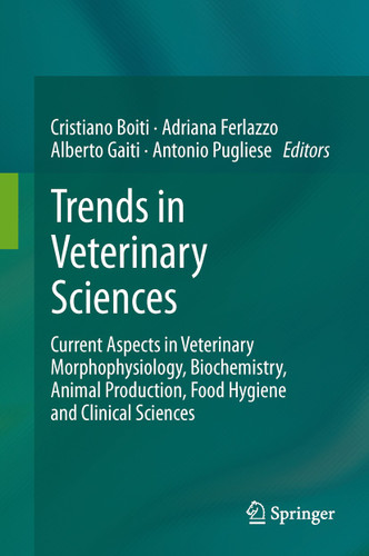 Trends in Veterinary Sciences: Current Aspects in Veterinary Morphophysiology, Biochemistry, Animal Production, Food Hygiene and Clinical Sciences book cover by 