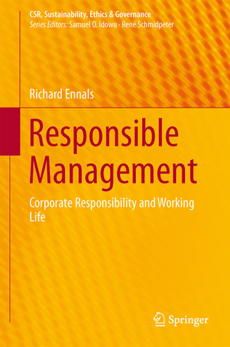 Responsible Management: Corporate Responsibility and Working Life (CSR, Sustainability, Ethics & Governance) book cover by Richard Ennals