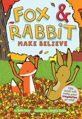 Fox & Rabbit Make Believe (Fox & Rabbit Book #2) (Fox & Rabbit) book cover by Beth Ferry