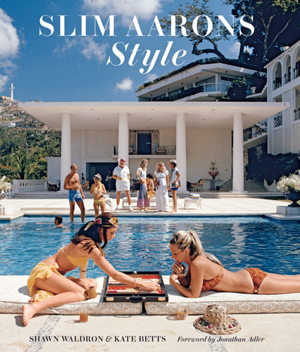 Slim Aarons: Style book cover by Kate Betts, Shawn Waldron
