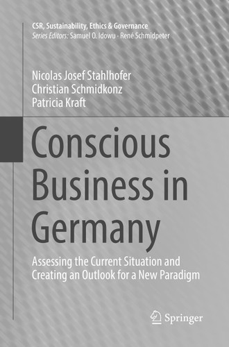 Conscious Business in Germany: Assessing the Current Situation and Creating an Outlook for a New Paradigm (CSR, Sustainability, Ethics & Governance) book cover by Nicolas Josef Stahlhofer, Christian Schmidkonz, Patricia Kraft