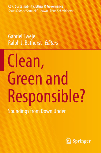 Clean, Green and Responsible?: Soundings from Down Under (CSR, Sustainability, Ethics & Governance) book cover by 