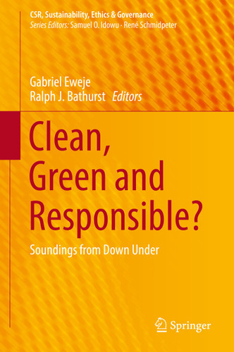 Clean, Green and Responsible?: Soundings from Down Under (CSR, Sustainability, Ethics & Governance) book cover by 