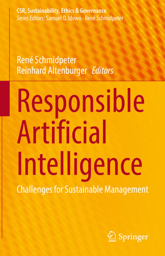 Responsible Artificial Intelligence: Challenges for Sustainable Management (CSR, Sustainability, Ethics & Governance) book cover by 