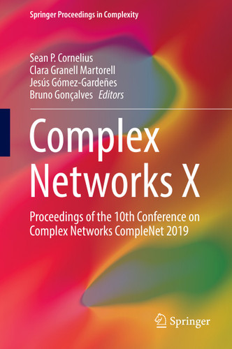Complex Networks X: Proceedings of the 10th Conference on Complex Networks CompleNet 2019 (Springer Proceedings in Complexity) book cover by 