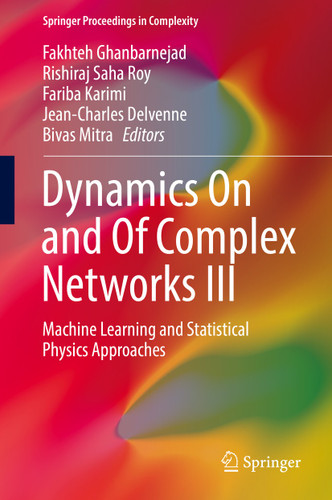 Dynamics On and Of Complex Networks III: Machine Learning and Statistical Physics Approaches (Springer Proceedings in Complexity) book cover by 