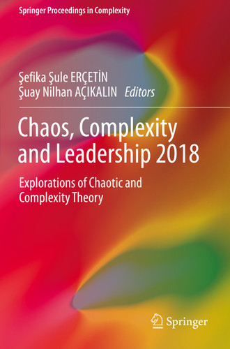 Chaos, Complexity and Leadership 2018: Explorations of Chaotic and Complexity Theory (Springer Proceedings in Complexity) book cover by 