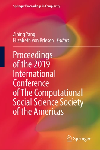 Proceedings of the 2019 International Conference of The Computational Social Science Society of the Americas (Springer Proceedings in Complexity) book cover by 