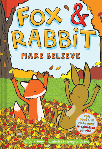 Fox & Rabbit Make Believe (Fox & Rabbit Book #2) (Fox & Rabbit) book cover by Beth Ferry