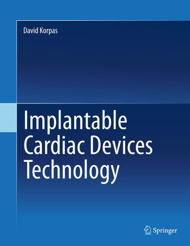 Implantable Cardiac Devices Technology book cover by David Korpas