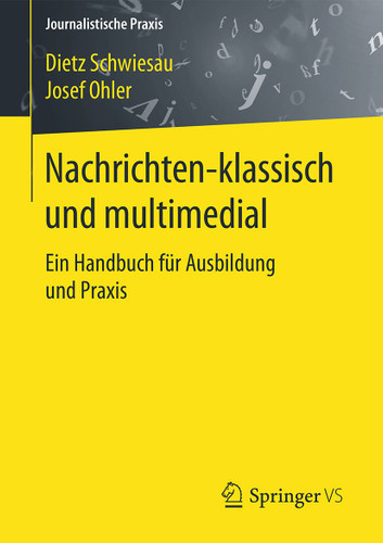 Nachrichten - klassisch und multimedial: Ein Handbuch für Ausbildung und Praxis (Journalistische Praxis) book cover by Dietz Schwiesau, Josef Ohler
