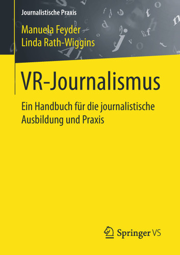 VR-Journalismus: Ein Handbuch für die journalistische Ausbildung und Praxis (Journalistische Praxis) book cover by Manuela Feyder, Linda Rath-Wiggins