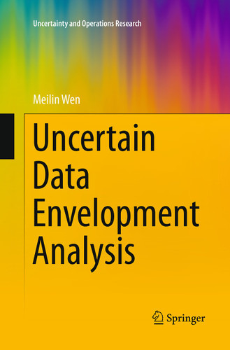Uncertain Data Envelopment Analysis (Uncertainty and Operations Research) book cover by Meilin Wen
