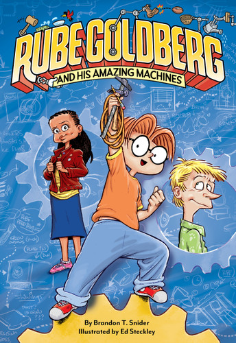 Rube Goldberg and His Amazing Machines (Rube Goldberg and His Amazing Machines) book cover by Brandon T. Snider
