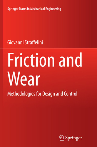 Friction and Wear: Methodologies for Design and Control (Springer Tracts in Mechanical Engineering) book cover by Giovanni Straffelini