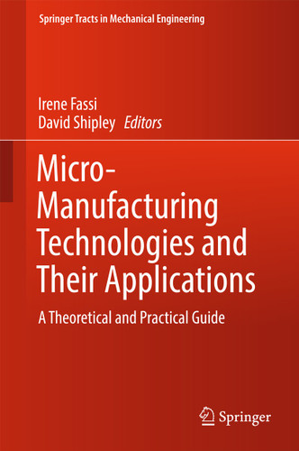 Micro-Manufacturing Technologies and Their Applications: A Theoretical and Practical Guide (Springer Tracts in Mechanical Engineering) book cover by 