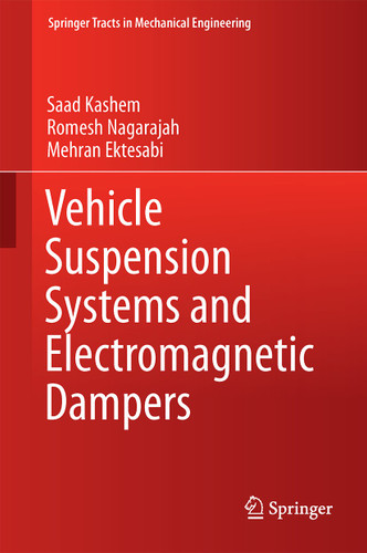 Vehicle Suspension Systems and Electromagnetic Dampers (Springer Tracts in Mechanical Engineering) book cover by Saad Kashem, Romesh Nagarajah, Mehran Ektesabi