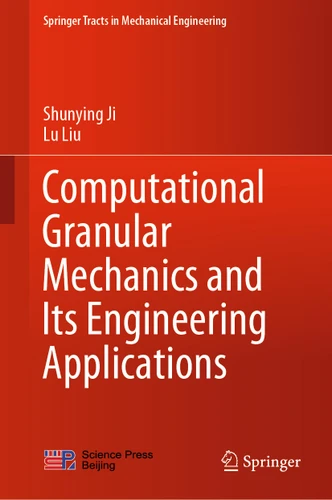 Computational Granular Mechanics and Its Engineering Applications (Springer Tracts in Mechanical Engineering) book cover by Shunying Ji, Lu Liu
