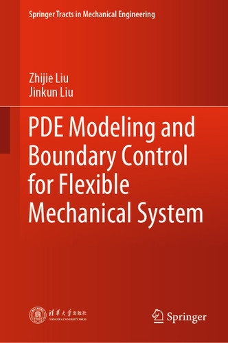 PDE Modeling and Boundary Control for Flexible Mechanical System (Springer Tracts in Mechanical Engineering) book cover by Zhijie Liu, Jinkun Liu