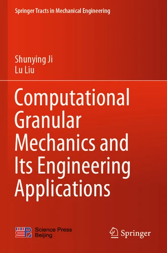 Computational Granular Mechanics and Its Engineering Applications (Springer Tracts in Mechanical Engineering) book cover by Shunying Ji, Lu Liu