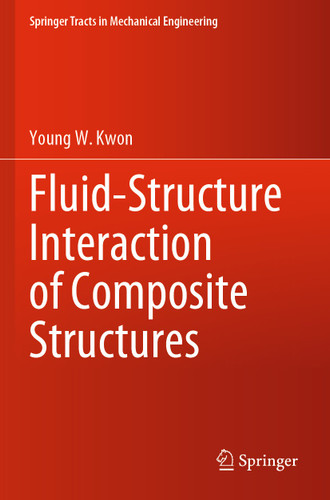 Fluid-Structure Interaction of Composite Structures (Springer Tracts in Mechanical Engineering) book cover by Young W. Kwon