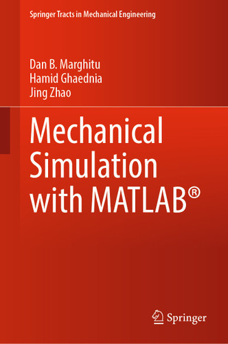 Mechanical Simulation with MATLAB® (Springer Tracts in Mechanical Engineering) book cover by Dan B. Marghitu, Hamid Ghaednia, Jing Zhao