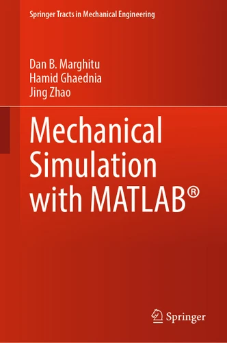 Mechanical Simulation with MATLAB® (Springer Tracts in Mechanical Engineering) book cover by Dan B. Marghitu, Hamid Ghaednia, Jing Zhao