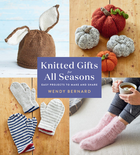 Knitted Gifts for All Seasons: Easy Projects to Make and Share book cover by Wendy Bernard