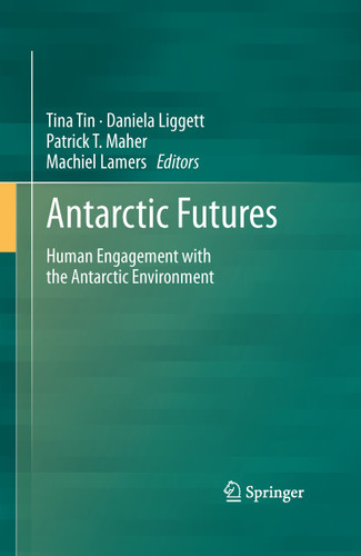 Antarctic Futures: Human Engagement with the Antarctic Environment book cover by 