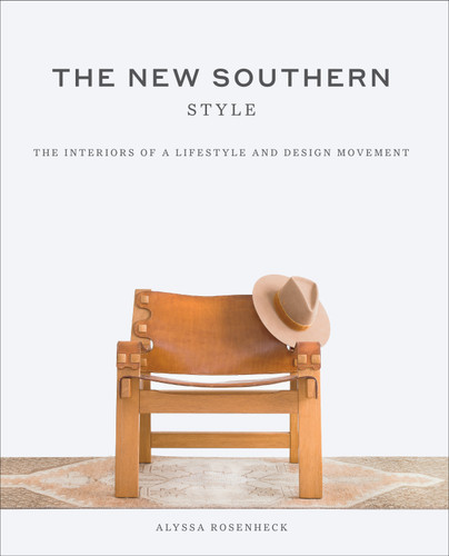 The New Southern Style: The Interiors of a Lifestyle and Design Movement book cover by Alyssa Rosenheck