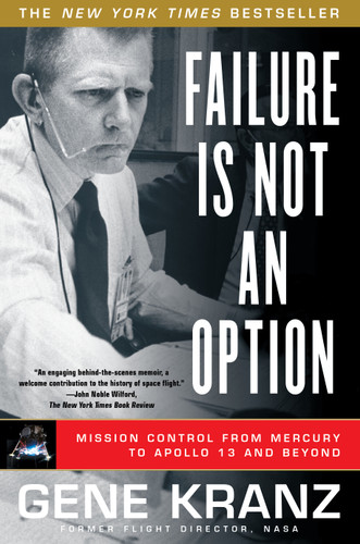 Failure Is Not an Option: Mission Control From Mercury to Apollo 13 and Beyond book cover by Gene Kranz